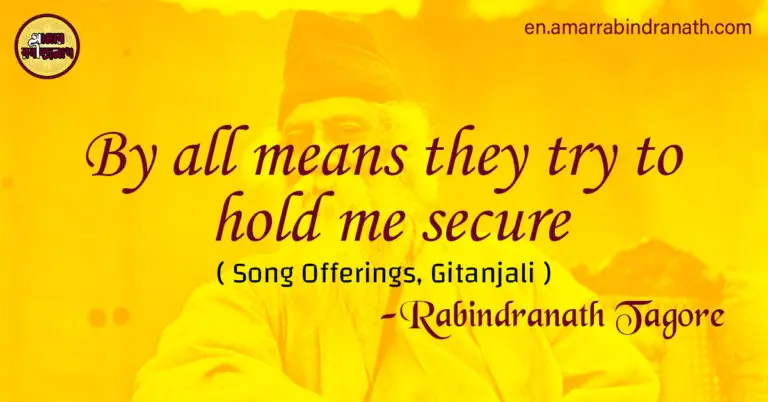 By all means they try to hold me secure