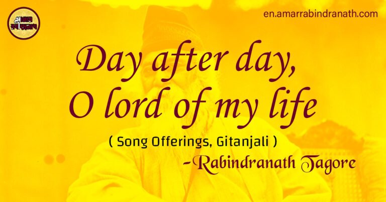 Day after day, O lord of my life