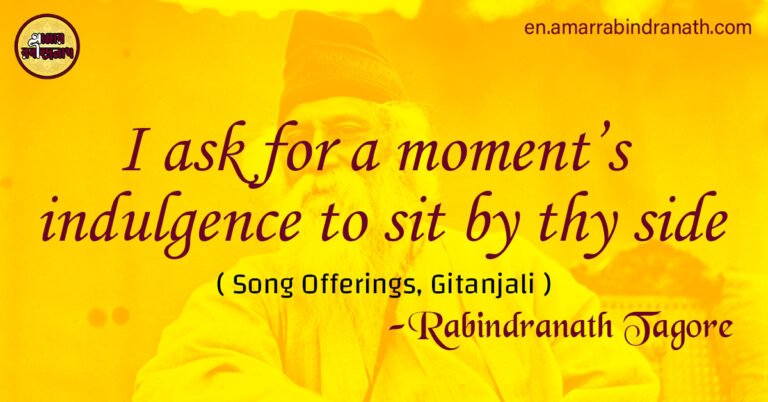 I ask for a moment’s indulgence to sit by thy side