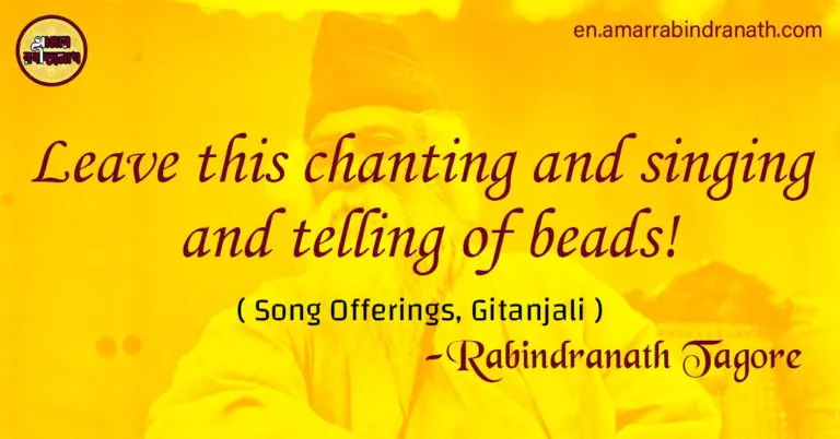 Leave this chanting and singing and telling of beads!