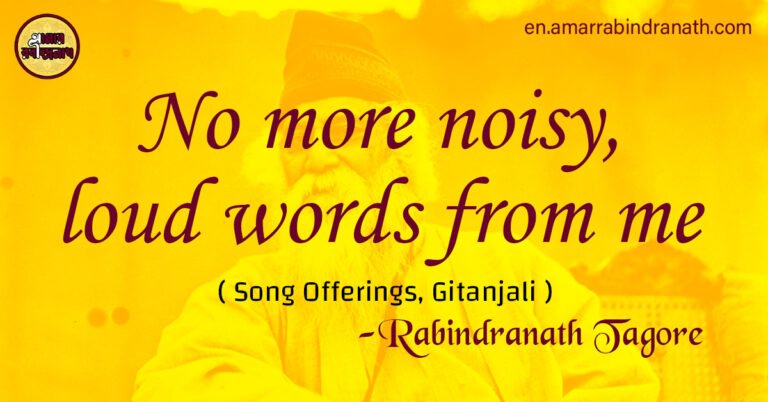 No more noisy, loud words from me