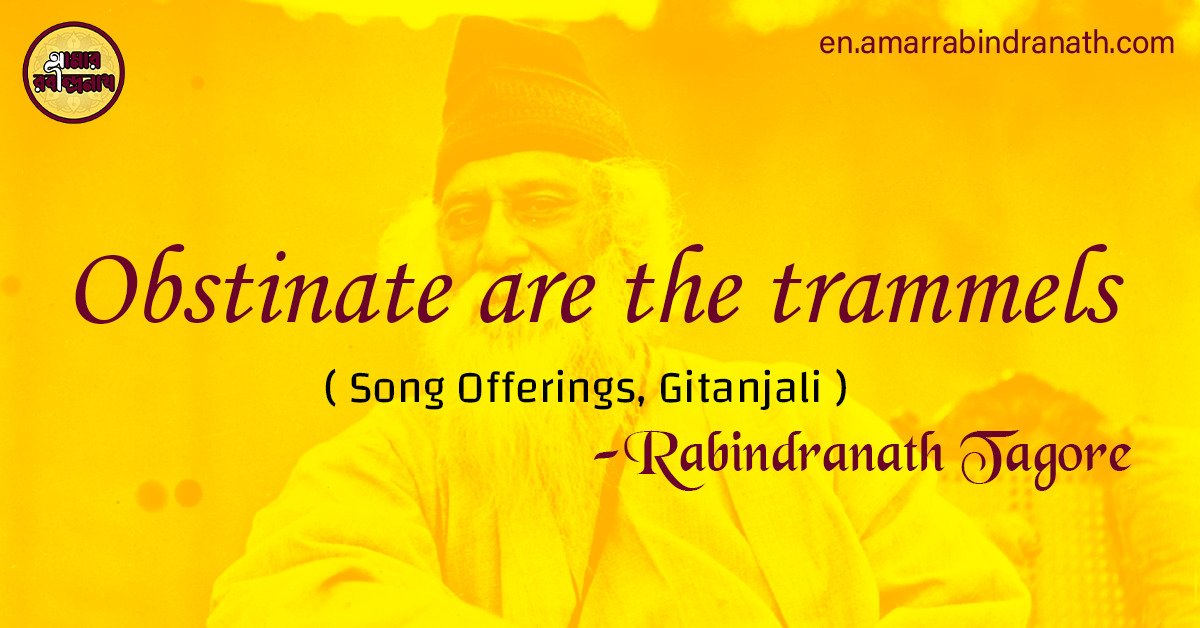 Obstinate are the trammels