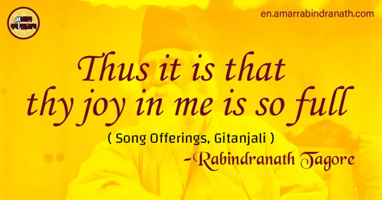 Thus it is that thy joy in me is so full