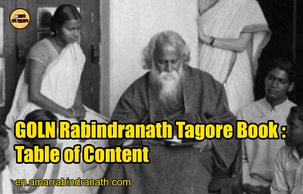 GOLN Rabindranath Tagore Book : Table of Content 1 GOLN Rabindranath Tagore Book : Table of Content