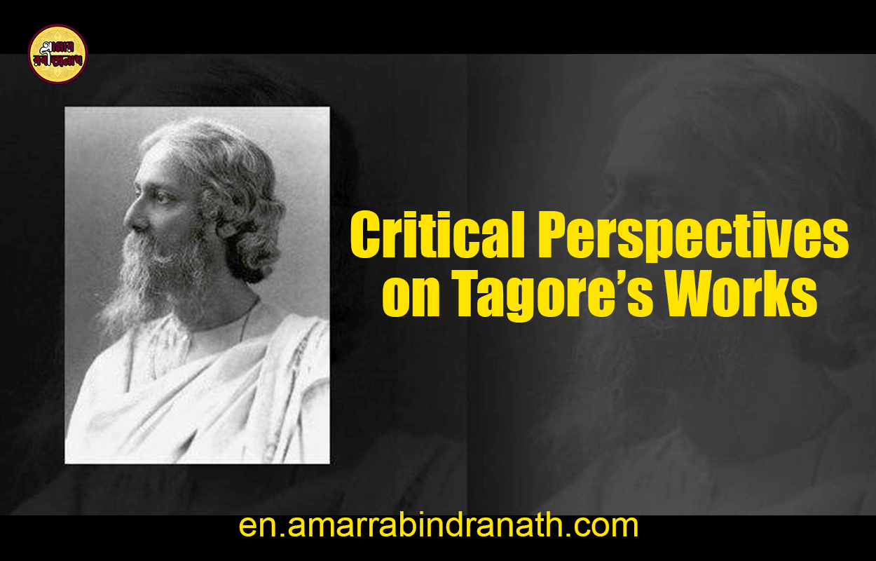 Critical Perspectives on Tagore’s Works 1 Critical Perspectives on Tagore’s Works
