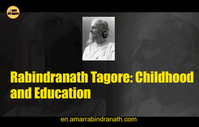 Rabindranath Tagore: Childhood and Education
