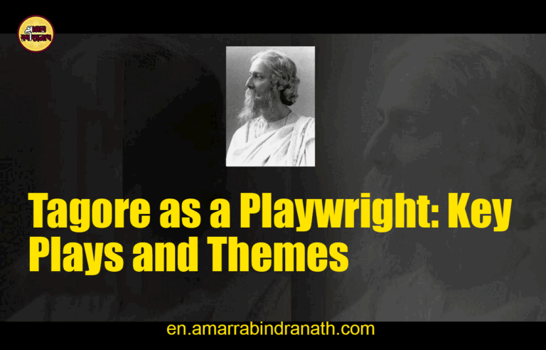 Tagore as a Playwright: Key Plays and Themes