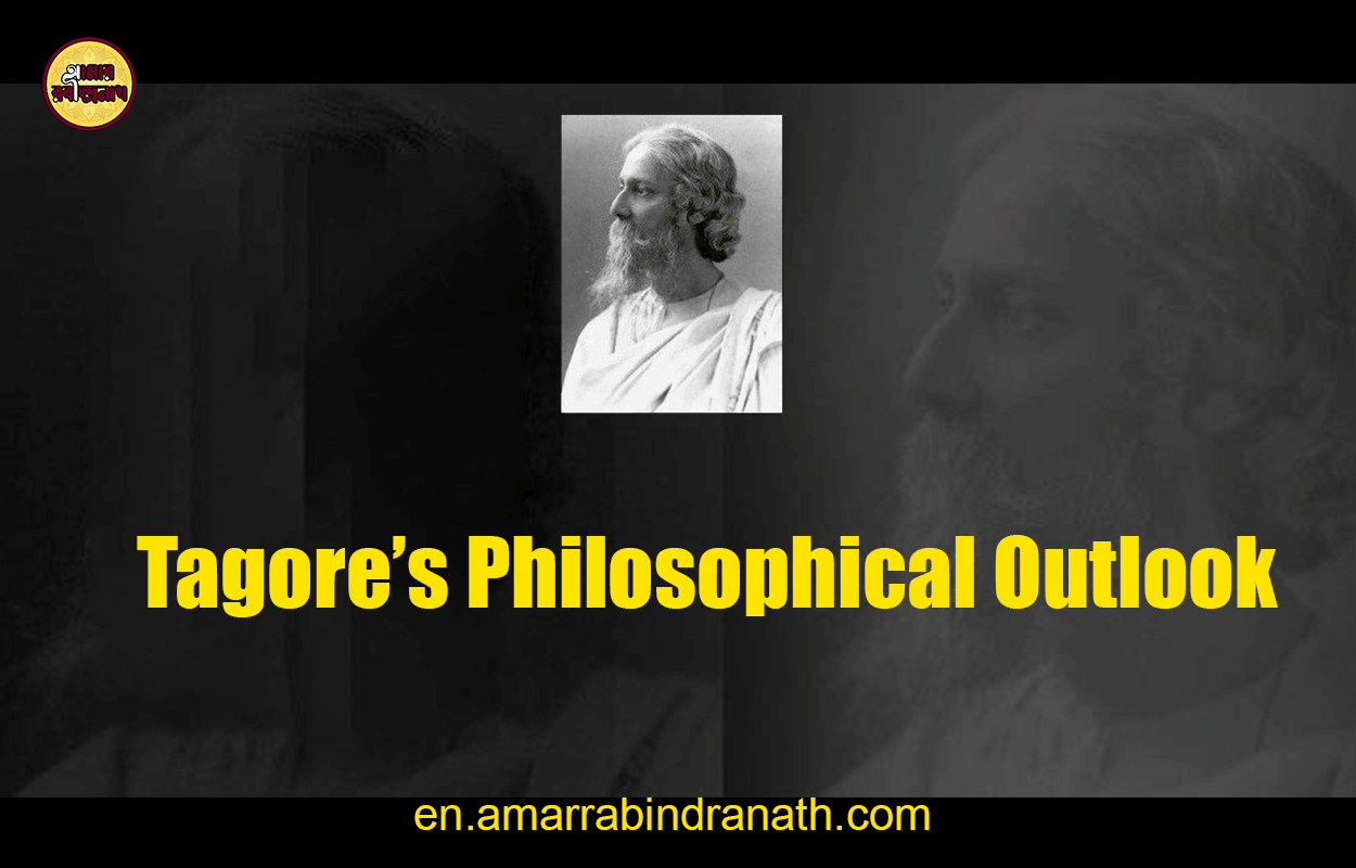 Tagore’s Philosophical Outlook