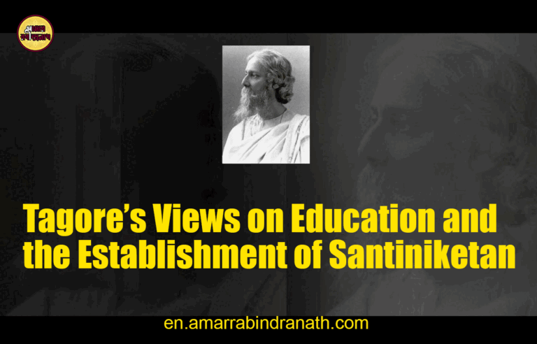Tagore's Views on Education and the Establishment of Santiniketan